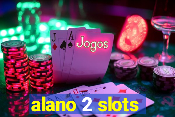 alano 2 slots